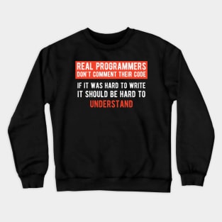 Real Programmers Don't Comment - Funny Programming Jokes - Dark Color Crewneck Sweatshirt